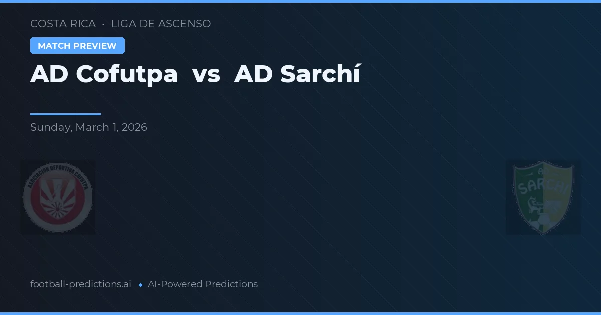 AD Cofutpa vs AD Sarchí — prognóstico e prévia do jogo