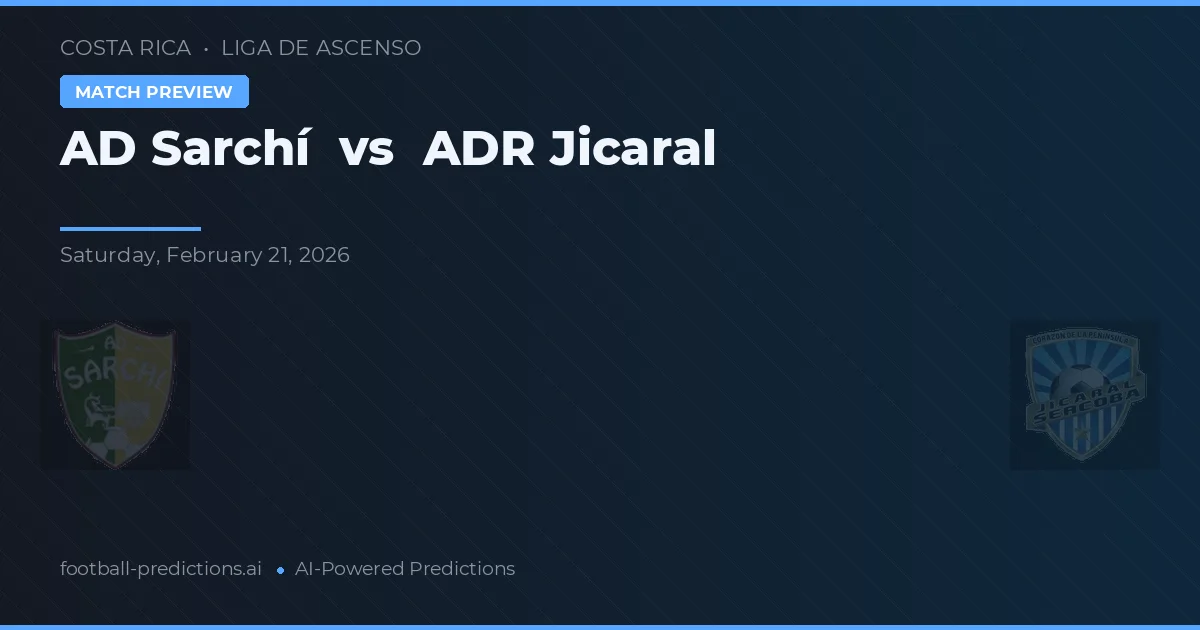 AD Sarchí vs ADR Jicaral — prognóstico e prévia do jogo