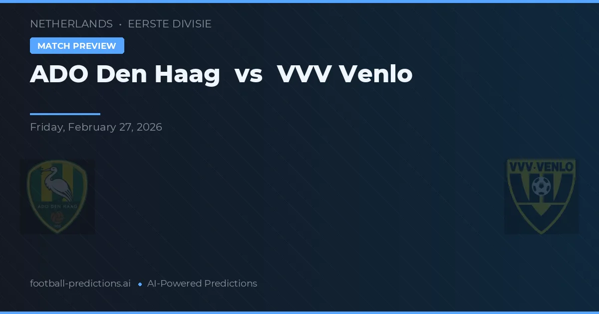 ADO Den Haag vs VVV Venlo — prognóstico e prévia do jogo