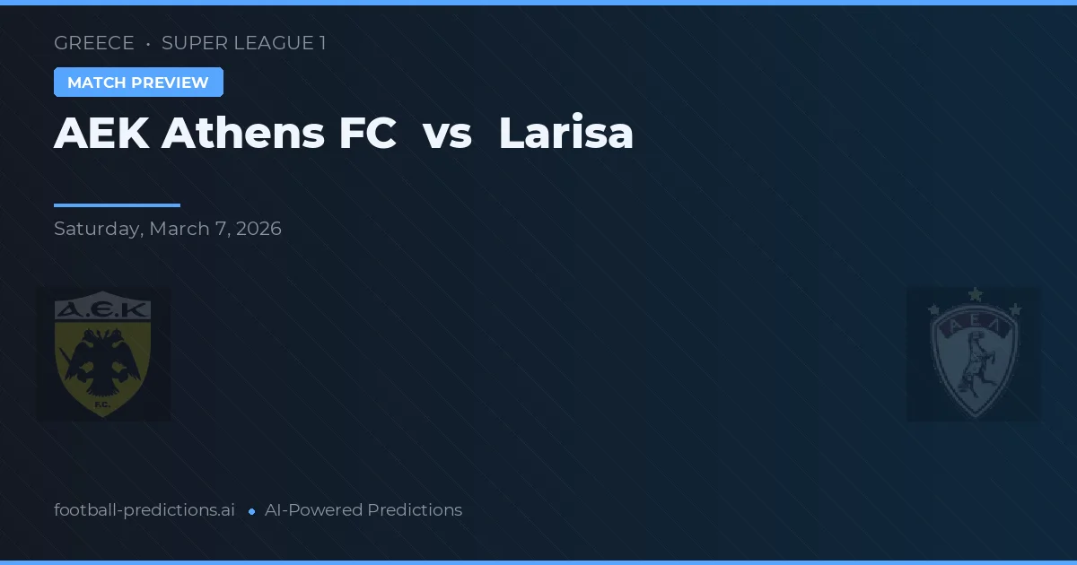 AEK Atenas vs Larisa — prognóstico e prévia do jogo