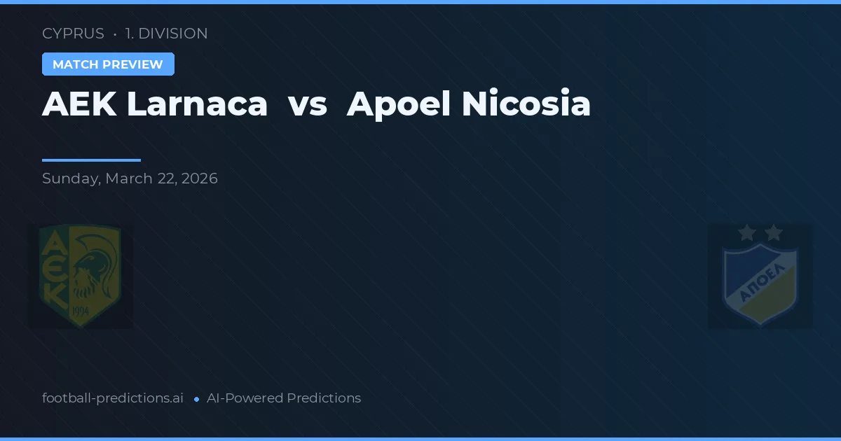 AEK Larnaca vs APOEL Nicosia — prognóstico e prévia do jogo