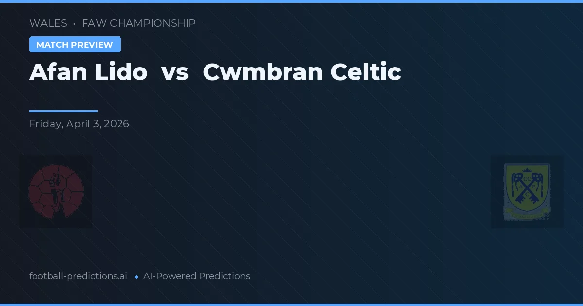 Afan Lido vs Cwmbran Celtic — prognóstico e prévia do jogo
