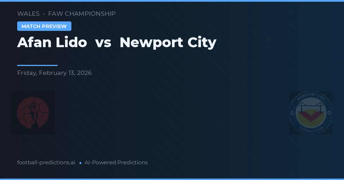 Afan Lido vs Newport City — prognóstico e prévia do jogo