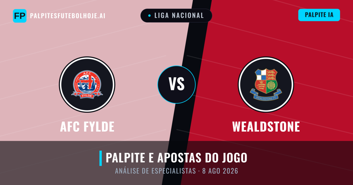AFC Fylde vs Wealdstone — prognóstico e prévia do jogo