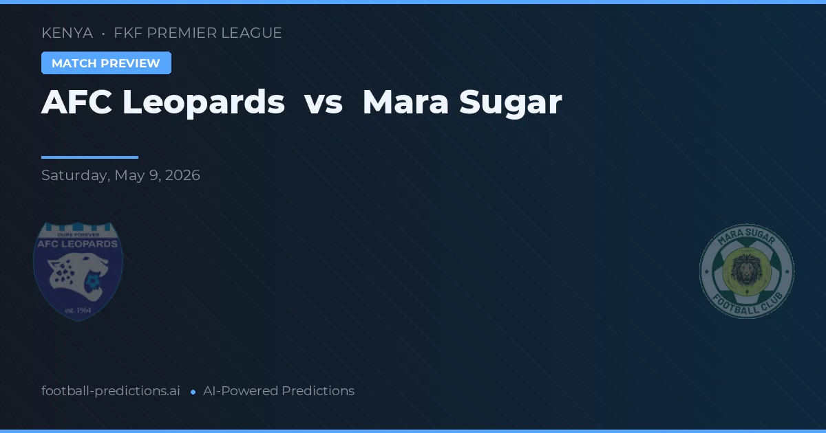 AFC Leopards vs Mara Sugar — prognóstico e prévia do jogo