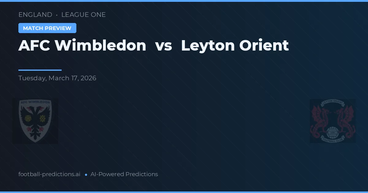 AFC Wimbledon vs Leyton Orient — prognóstico e prévia do jogo