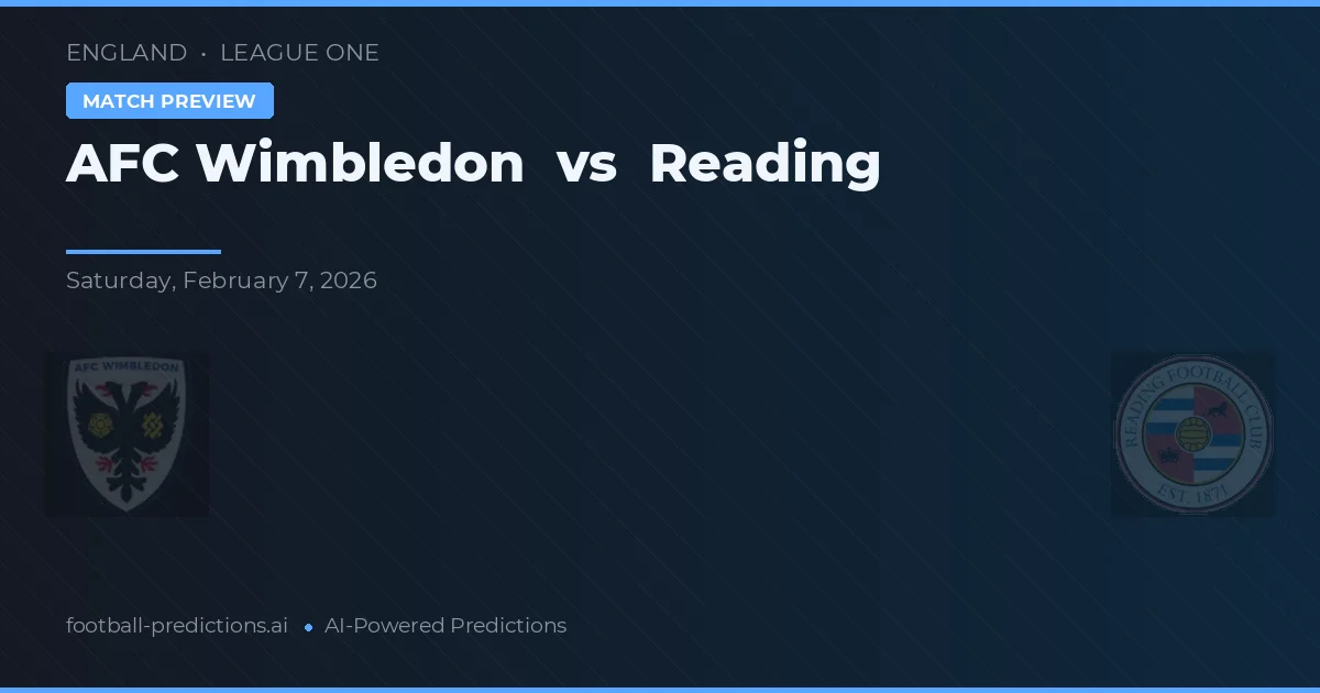 AFC Wimbledon vs Reading — prognóstico e prévia do jogo