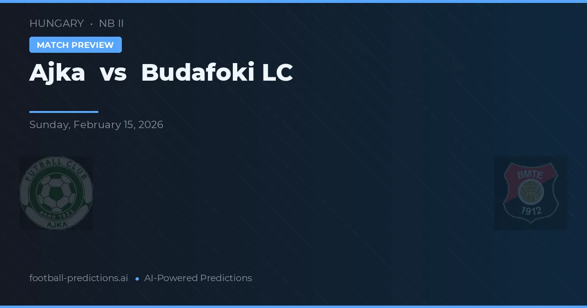 Ajka vs Budafoki LC — prognóstico e prévia do jogo