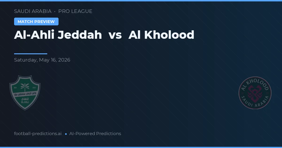 Al-Ahli Jeddah vs Al Kholood — prognóstico e prévia do jogo