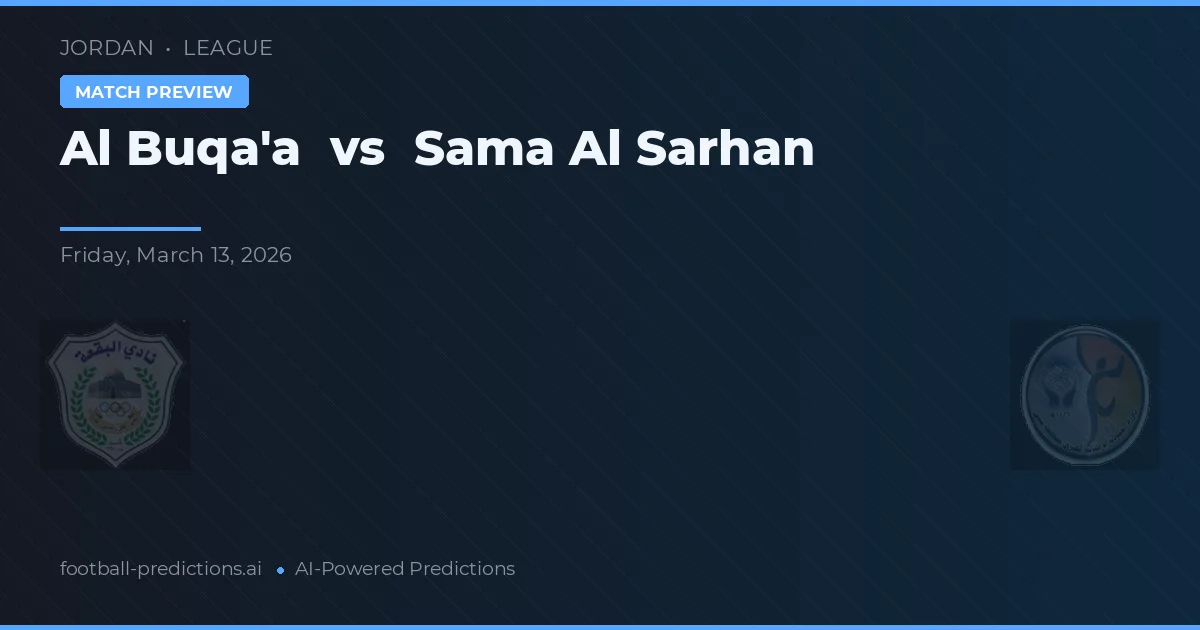 Al Buqa'a vs Sama Al Sarhan — prognóstico e prévia do jogo