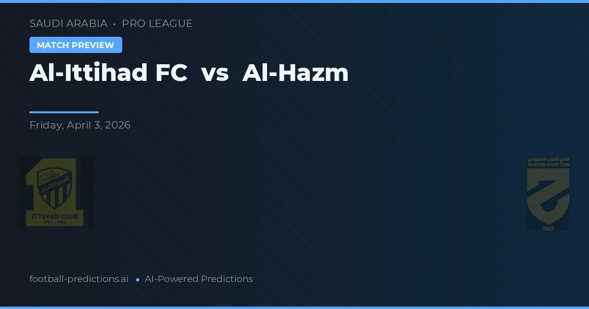 Al-Ittihad vs Al-Hazm — prognóstico e prévia do jogo