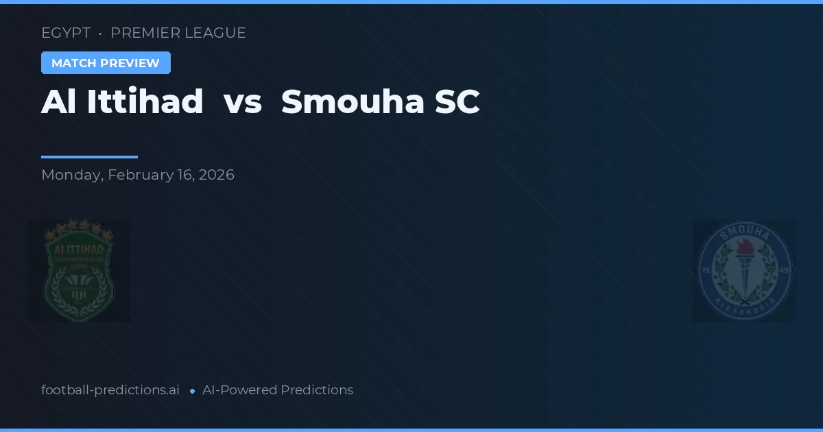 Al Ittihad vs Smouha SC — prognóstico e prévia do jogo