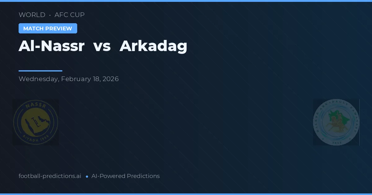 Al Nassr vs Arkadag — prognóstico e prévia do jogo