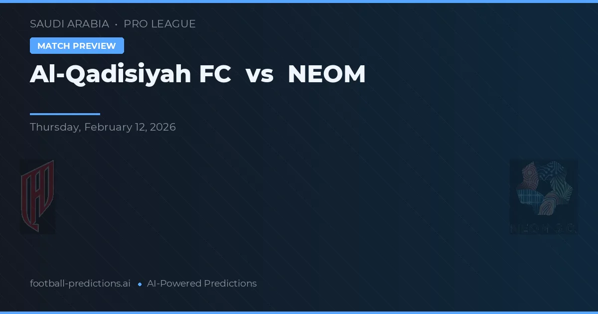 Al-Qadisiyah FC vs NEOM — prognóstico e prévia do jogo