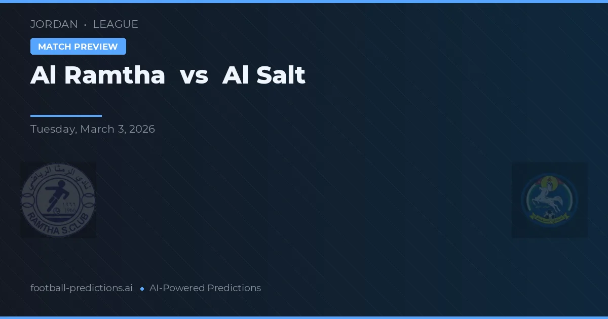 Al Ramtha vs Al Salt — prognóstico e prévia do jogo