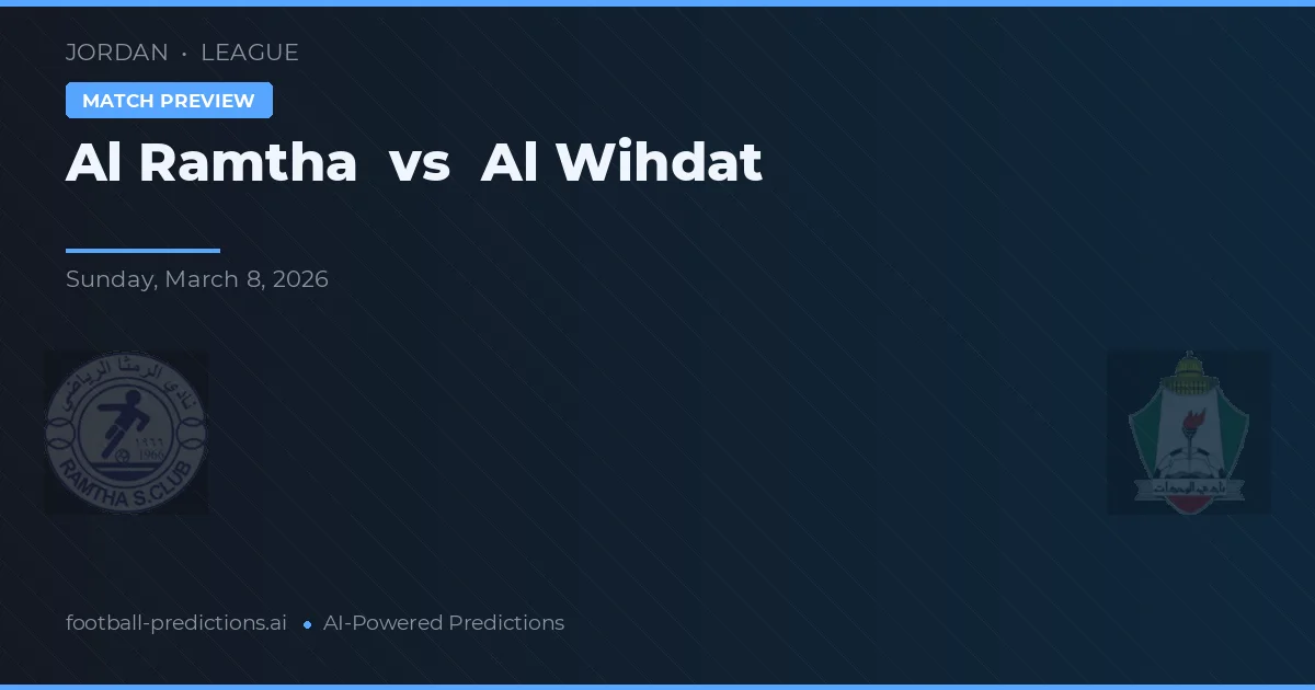 Al Ramtha vs Al Wihdat — prognóstico e prévia do jogo