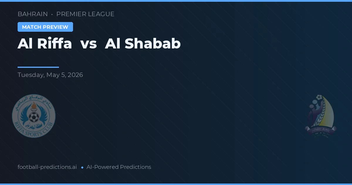 Al Riffa vs Al Shabab — prognóstico e prévia do jogo