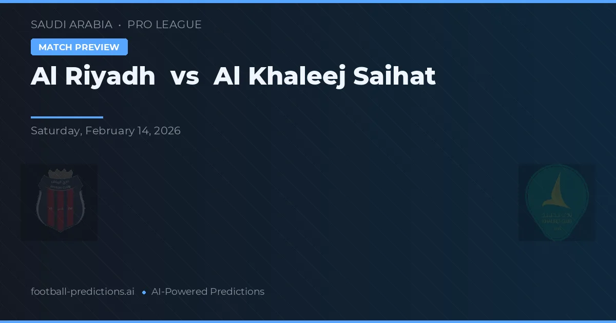 Al Riad vs Al Khaleej Saihat — prognóstico e prévia do jogo