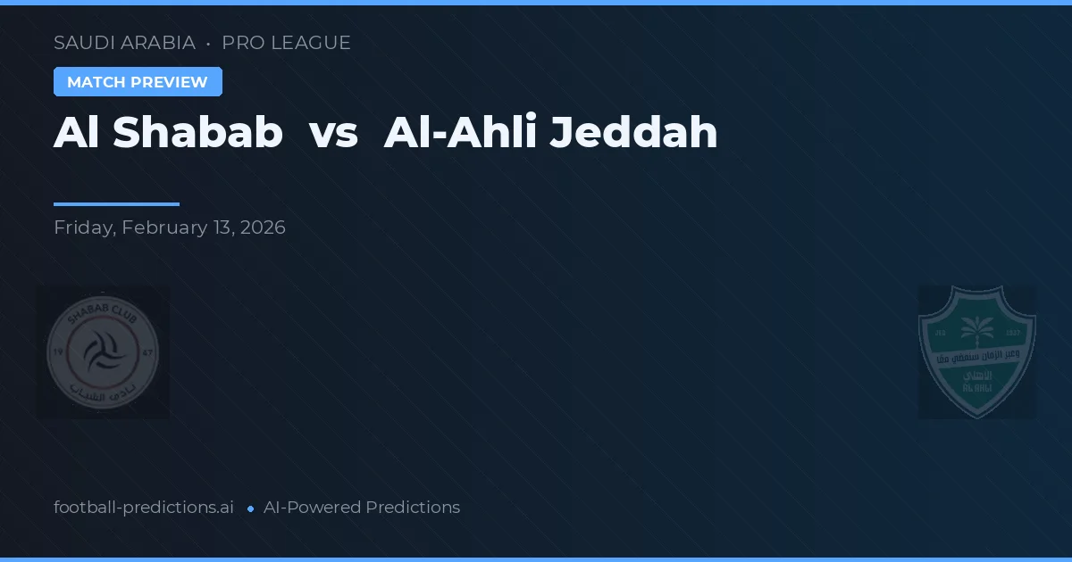 Al Shabab vs Al-Ahli Jeddah — prognóstico e prévia do jogo