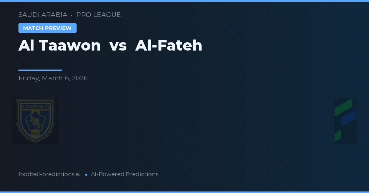Al Taawon vs Al-Fateh — prognóstico e prévia do jogo