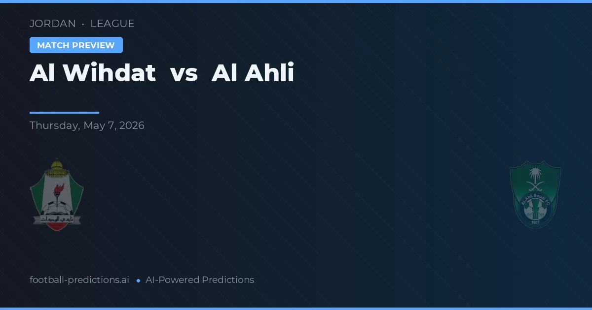 Al Wihdat vs Al Ahli — prognóstico e prévia do jogo