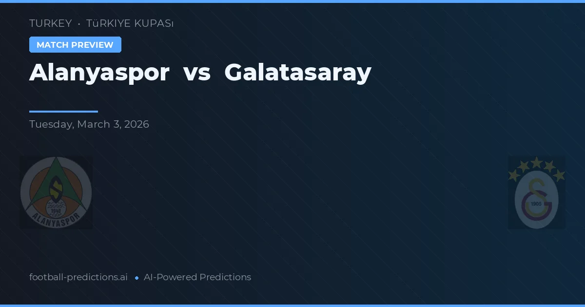 Alanyaspor vs Galatasaray — prognóstico e prévia do jogo
