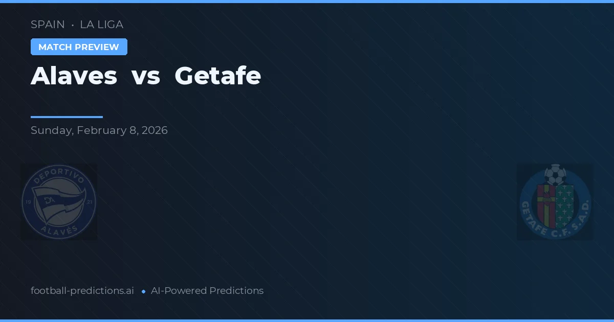Alavés vs Getafe — prognóstico e prévia do jogo