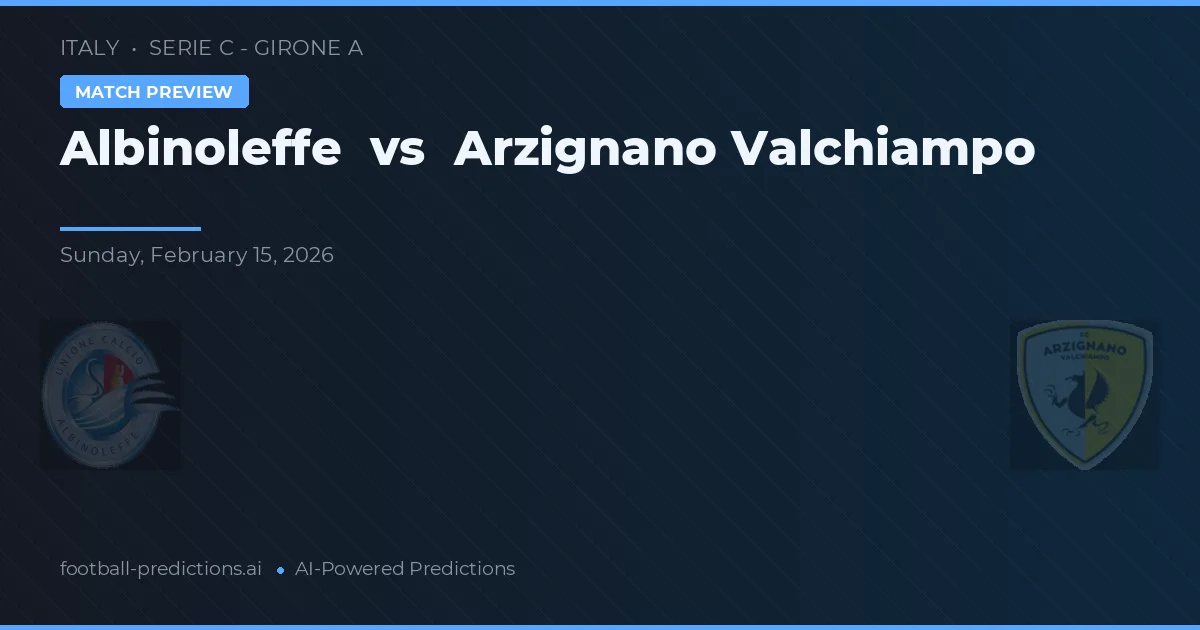 Albinoleffe vs Arzignano Valchiampo — prognóstico e prévia do jogo