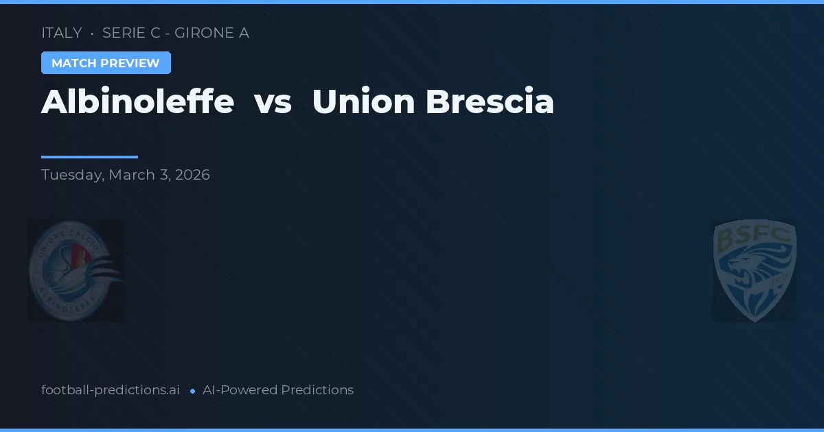 Albinoleffe vs União Brescia — prognóstico e prévia do jogo