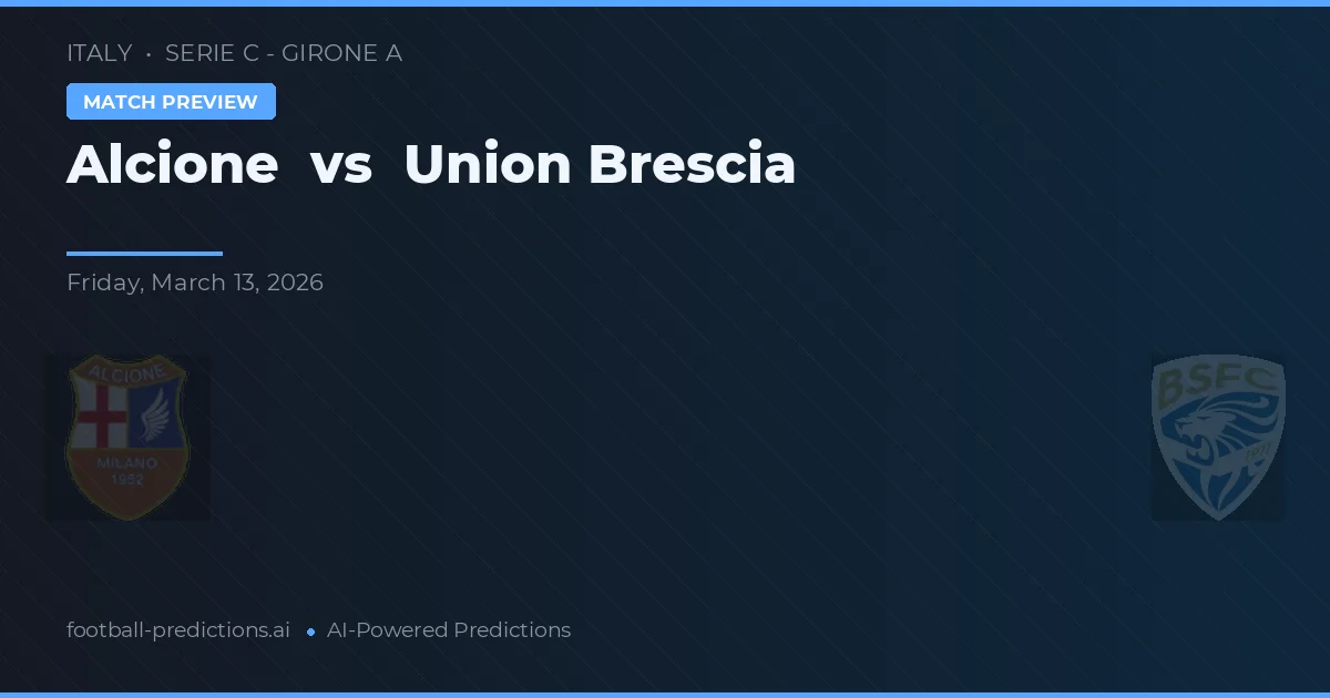 Alcione vs União Brescia — prognóstico e prévia do jogo