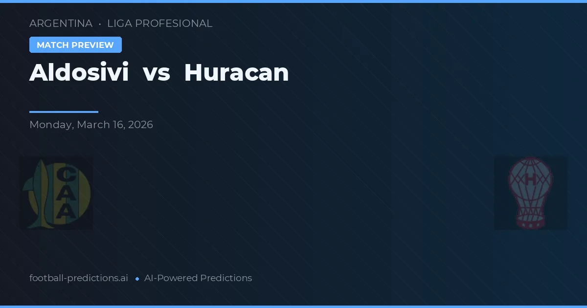 Aldosivi vs Huracán — prognóstico e prévia do jogo