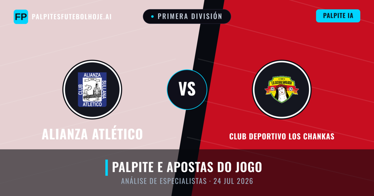 Alianza Atlético vs Club Deportivo Los Chankas — prognóstico e prévia do jogo
