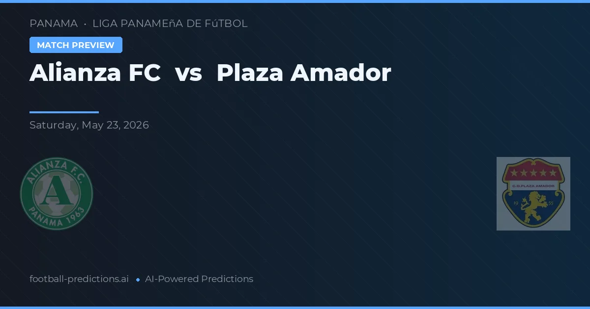 Plaza Amador vs Alianza FC — prognóstico e prévia do jogo