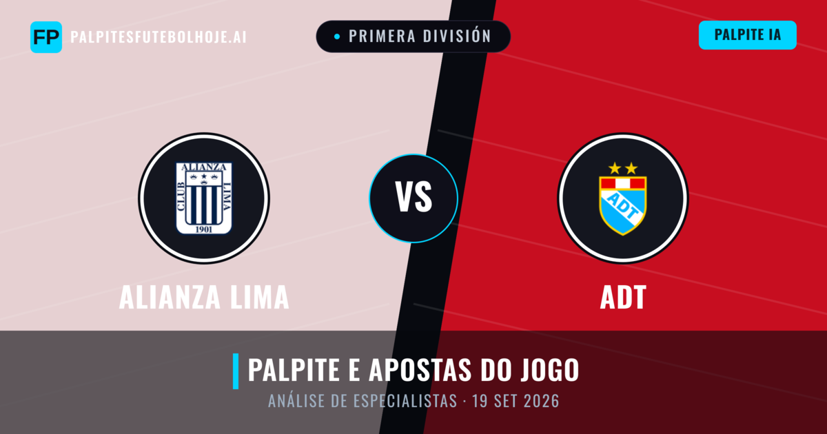 Alianza Lima vs ADT — prognóstico e prévia do jogo