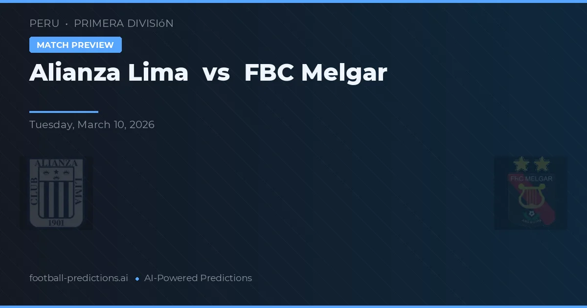 Alianza Lima vs FBC Melgar — prognóstico e prévia do jogo