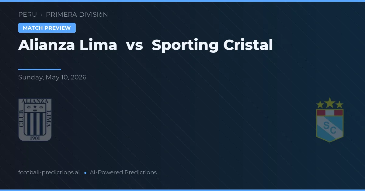 Alianza Lima vs Sporting Cristal — prognóstico e prévia do jogo