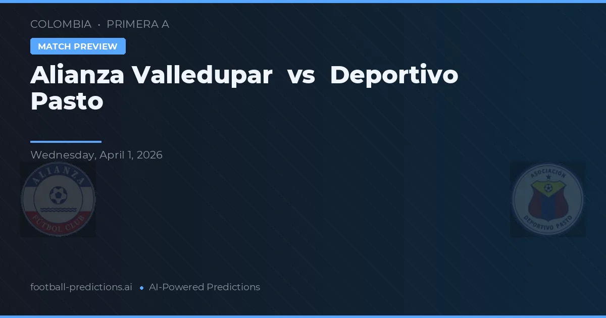 Alianza Valledupar vs Deportivo Pasto — prognóstico e prévia do jogo