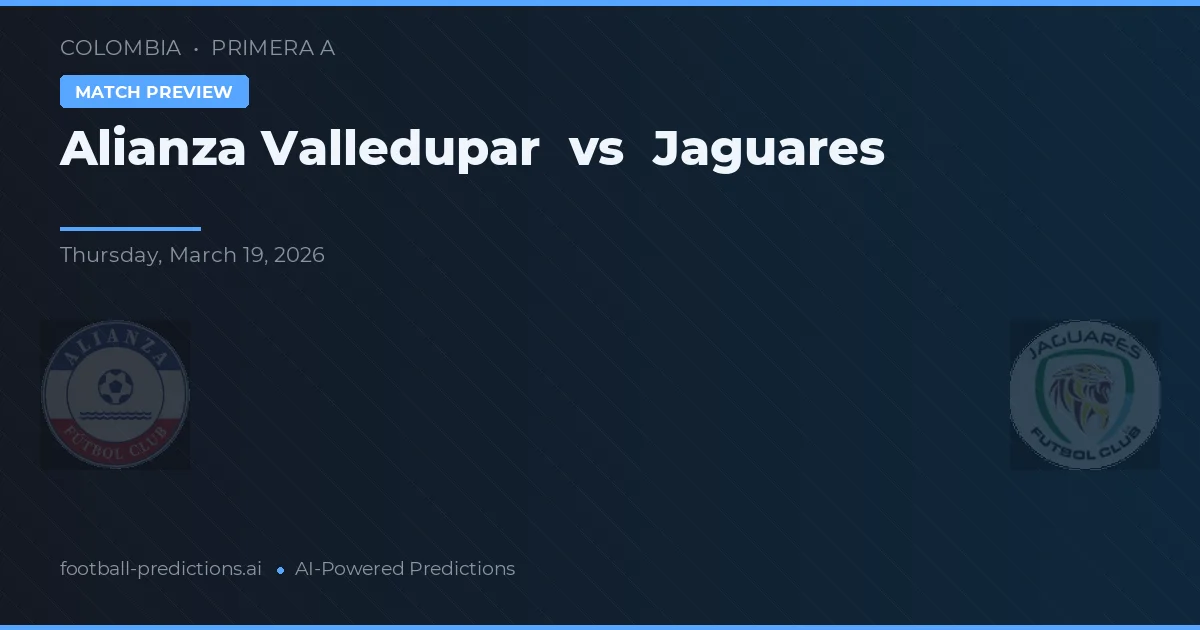 Alianza Valledupar vs Jaguares — prognóstico e prévia do jogo