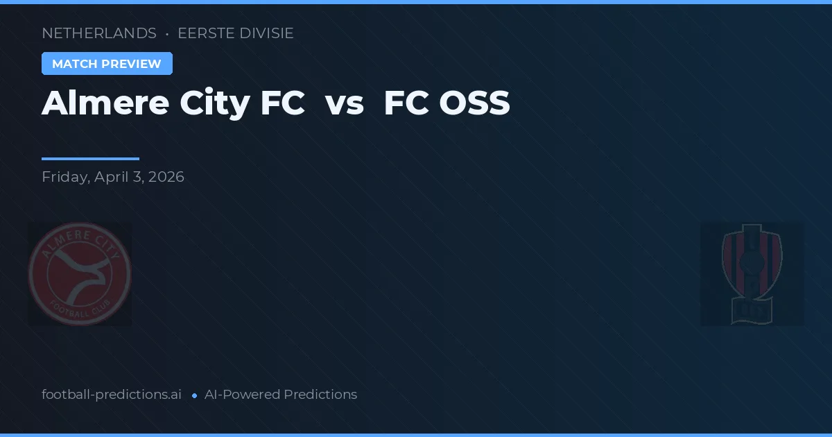 Almere City FC vs FC OSS — prognóstico e prévia do jogo