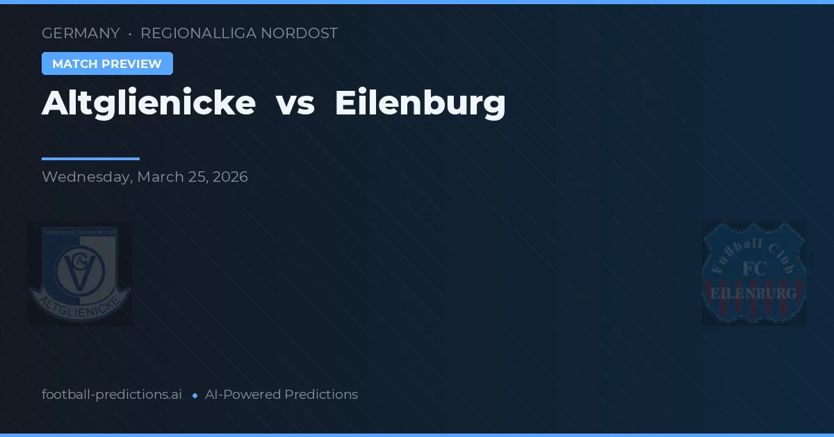 Altglienicke vs Eilenburg — prognóstico e prévia do jogo