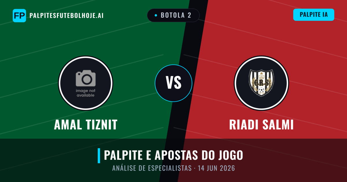 Amal Tiznit vs Riadi Salmi — prognóstico e prévia do jogo