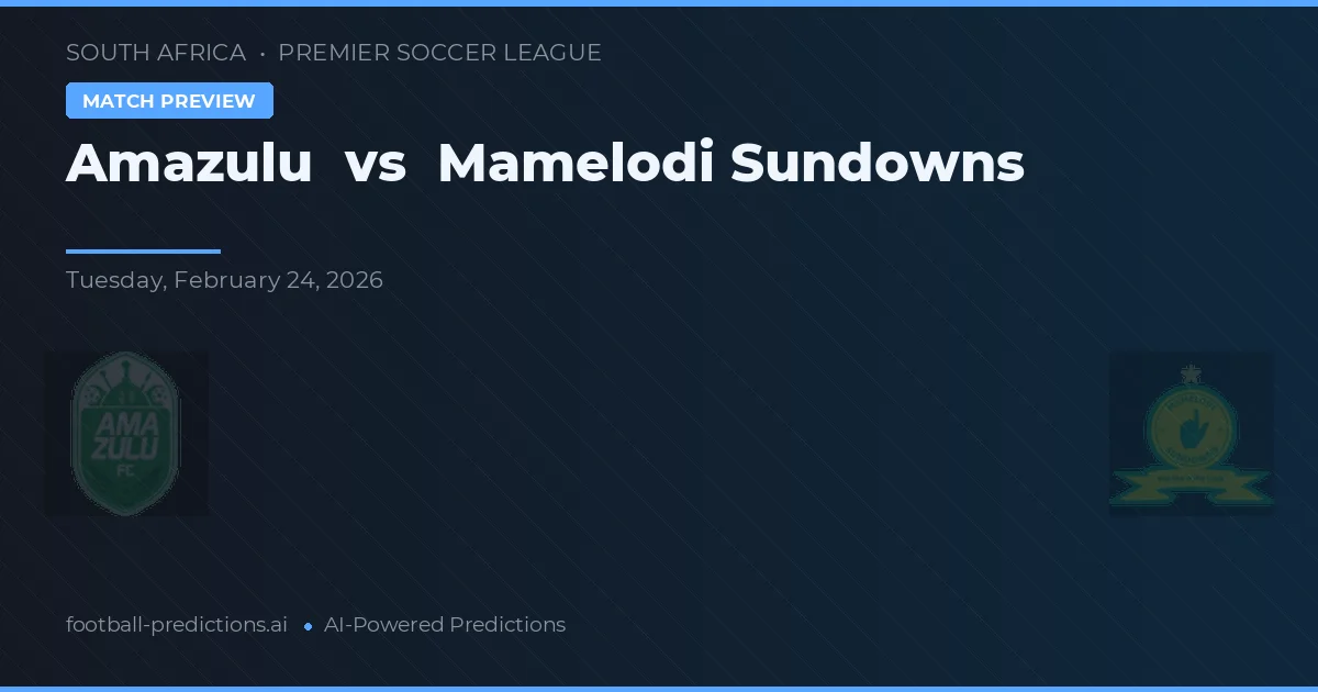 Amazulu vs Mamelodi Sundowns — prognóstico e prévia do jogo