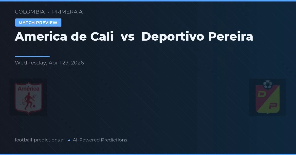 América de Cali vs Deportivo Pereira — prognóstico e prévia do jogo