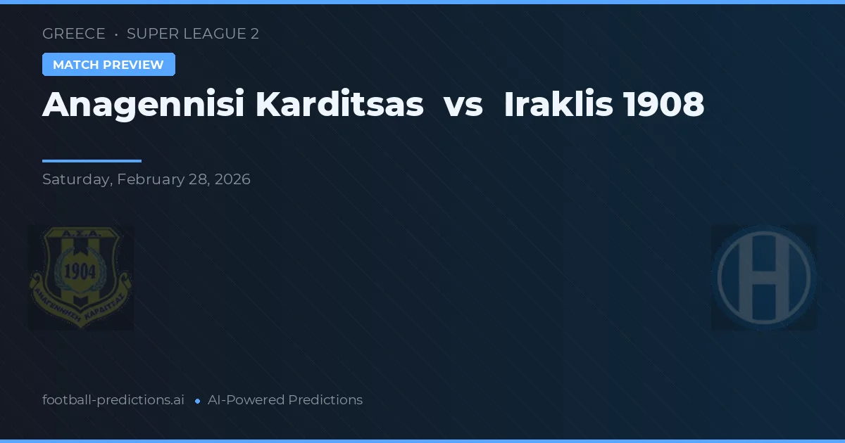 Anagennisi Karditsa vs Iraklis 1908 — prognóstico e prévia do jogo
