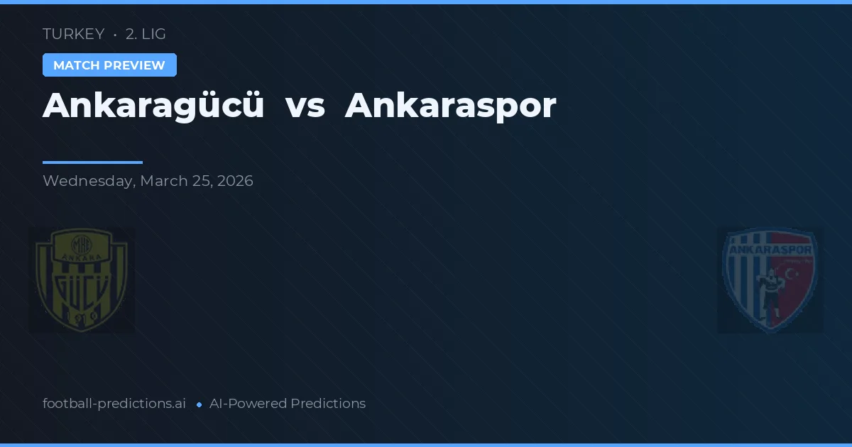 Ankaragücü vs Ankaraspor — prognóstico e prévia do jogo