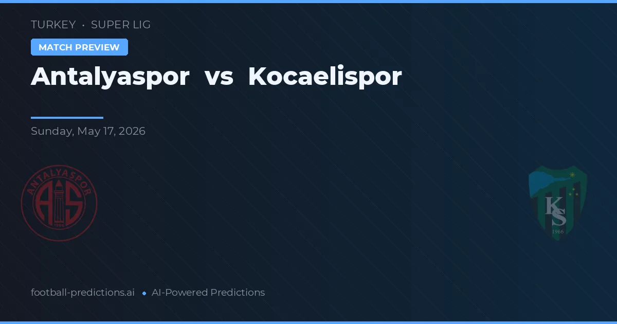 Antalyaspor vs Kocaelispor — prognóstico e prévia do jogo