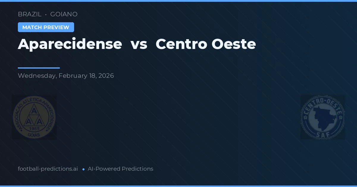 Aparecidense vs Centro Oeste — prognóstico e prévia do jogo