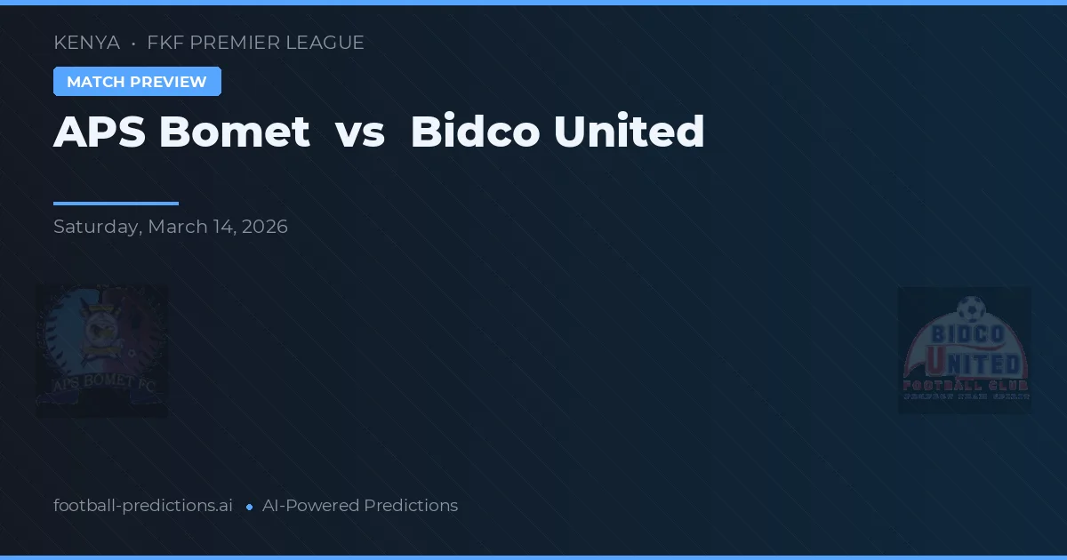 APS Bomet vs Bidco United — prognóstico e prévia do jogo