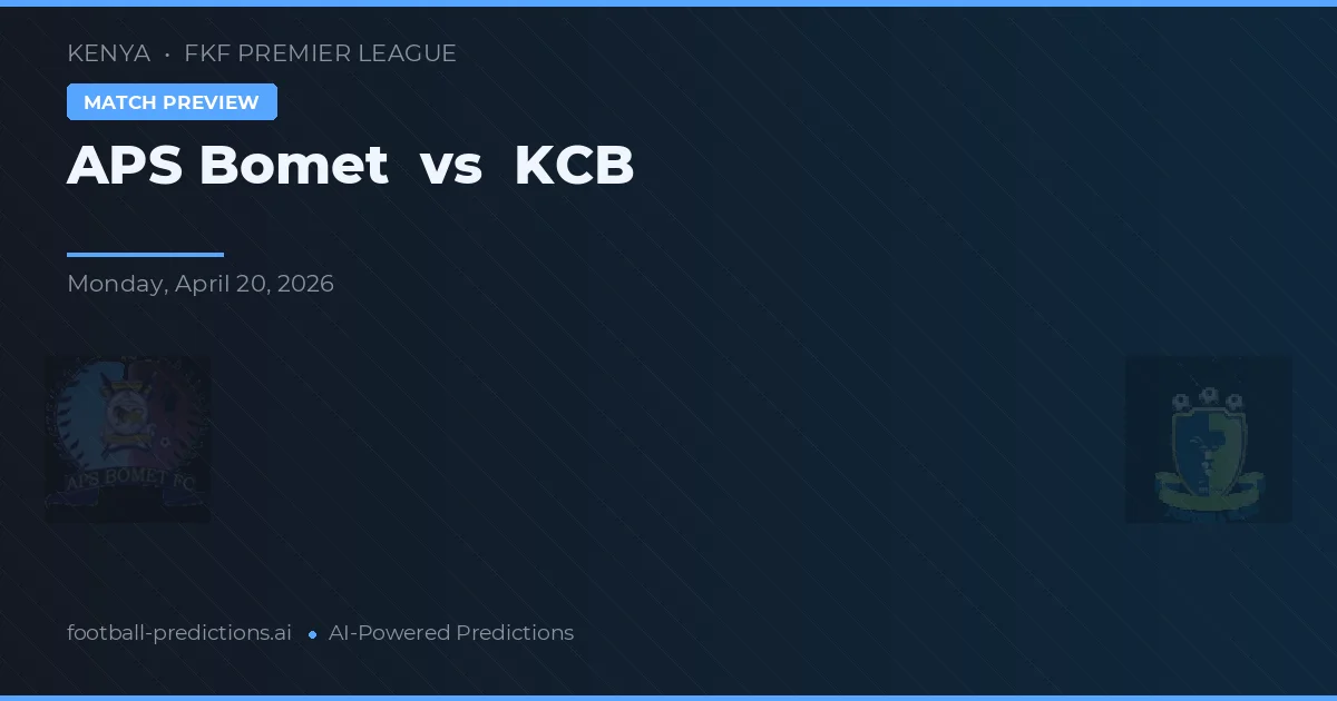 APS Bomet vs KCB — prognóstico e prévia do jogo