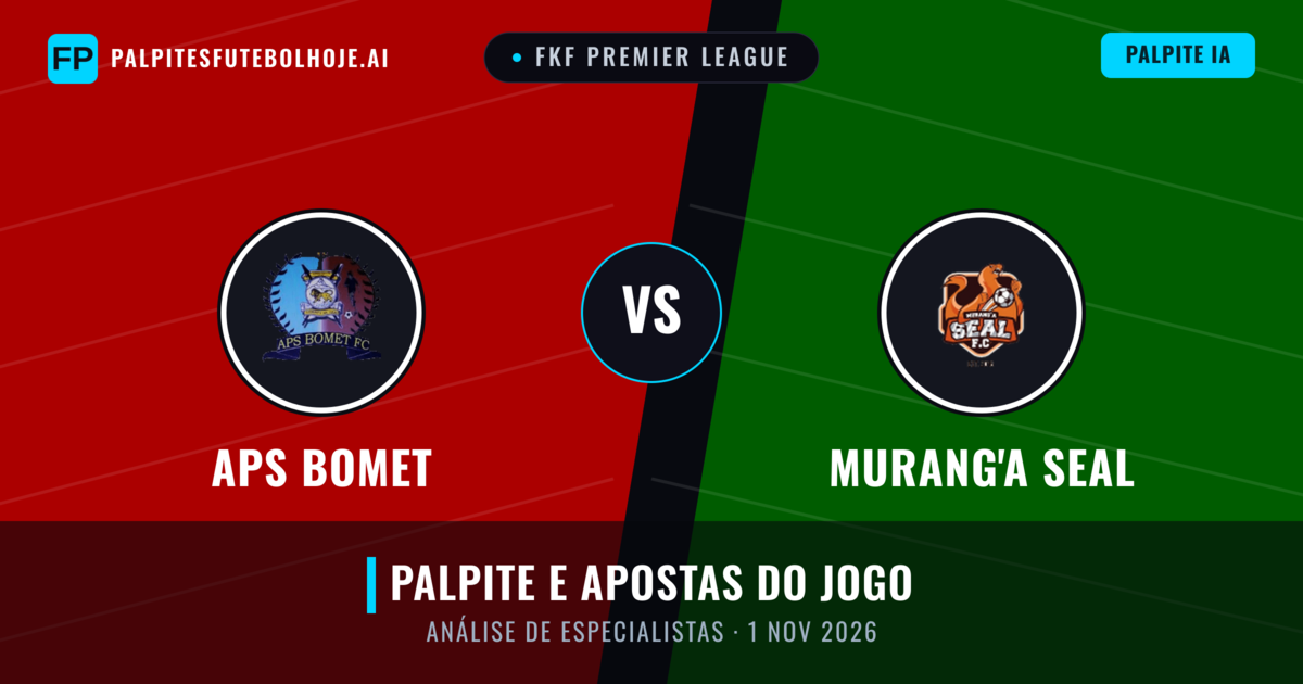 APS Bomet vs Murang'a SEAL — prognóstico e prévia do jogo
